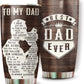 To My Dad Birthday Gifts From Daughter - Best Dad Ever Travel Stainless Steel Tumbler 20oz With Lid, Thank You Gifts For Dad On Father's Day, Valentine's Day, Christmas Novelty Gifts From Daughter Cup